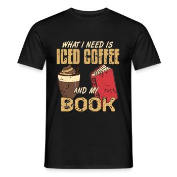 What i need is iced coffee and my Book - Männer T-Shirt - Schwarz - Vorne - AI Model Male 178 light (178cm)