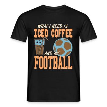 What i need is Iced coffee and my football - Men's T-Shirt - black - Front - AI Model Male 178 light (178cm)