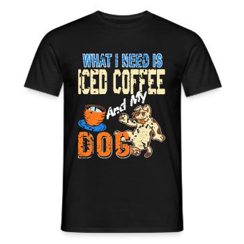 What i need is iced Coffee and my dog - Men's T-Shirt - black - Front - AI Model Male 178 light (178cm)