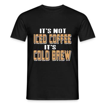 Its not Ices coffee its cold brew - Men's T-Shirt - black - Front - AI Model Male 178 light (178cm)