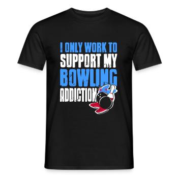 I only work to support my bowling addiction - Männer T-Shirt - Schwarz - Vorne - AI Model Male 178 light (178cm)