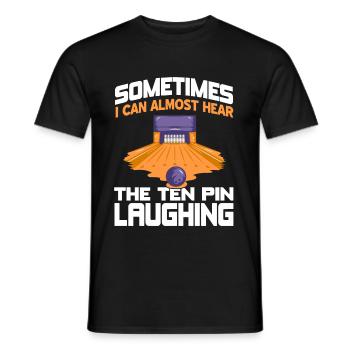 Sometimes i can almost hear the ten pin laughing - Männer T-Shirt - Schwarz - Vorne - AI Model Male 178 light (178cm)