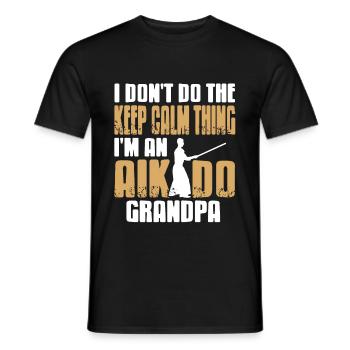 Dont do the keep calm thing im an aikido grandpa - Men's T-Shirt - black - Front - AI Model Male 178 light (178cm)