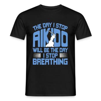 The day i stop aikido will be the day i stop - Men's T-Shirt - black - Front - AI Model Male 178 light (178cm)