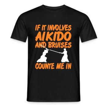 If it involves Aikido and Bruises count e me in - Men's T-Shirt - black - Front - AI Model Male 178 light (178cm)