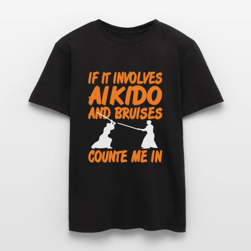If it involves Aikido and Bruises count e me in Männer T-Shirt
