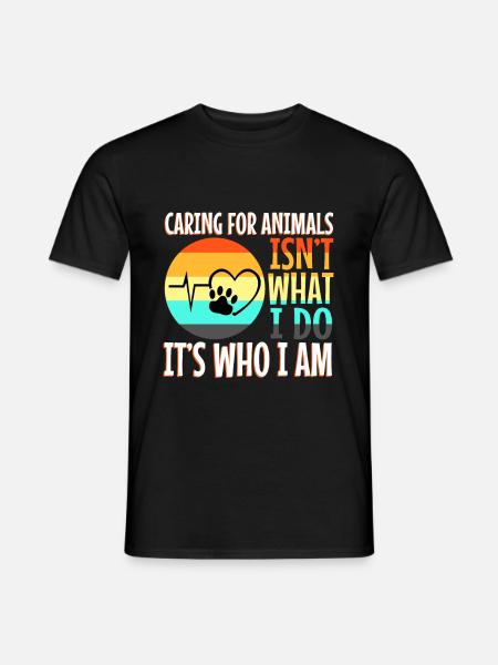 Caring for animals isn't what i do it's who i am - Männer T-Shirt - Schwarz