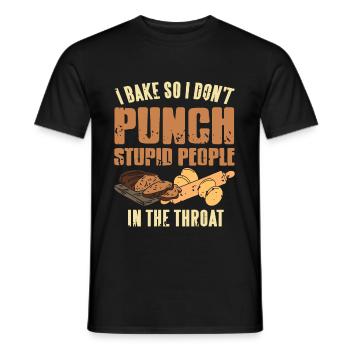 I bake so i dont punch stupid people in the throat - Männer T-Shirt - Schwarz - Vorne - AI Model Male 178 light (178cm)