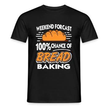 Weekind forcast 100% chance of Bread Baking - Men's T-Shirt - black - Front - AI Model Male 178 light (178cm)