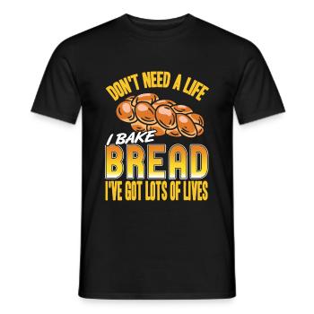 Je n’ai pas besoin d’une vie je fais du pain j’ai beaucoup de - T-shirt homme - noir - Devant - AI Model Male 178 light (178cm)
