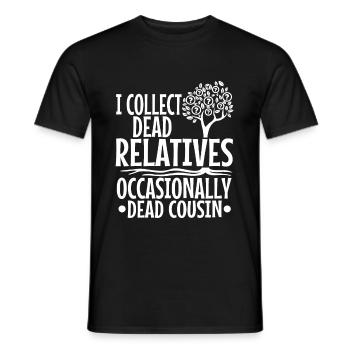 I collect dead relatives and occasionally a live - Männer T-Shirt - Schwarz - Vorne - AI Model Male 178 light (178cm)