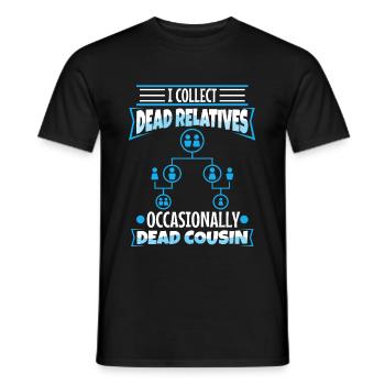 I collect dead relatives and occasionally a live - Männer T-Shirt - Schwarz - Vorne - AI Model Male 178 light (178cm)