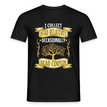 I collect dead relatives and occasionally a live - Männer T-Shirt - Schwarz - Vorne - AI Model Male 178 light (178cm)