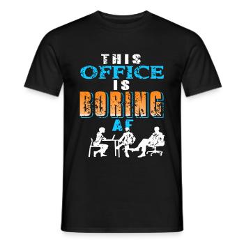 This office is boring AF - Men's T-Shirt - black - Front - AI Model Male 178 light (178cm)