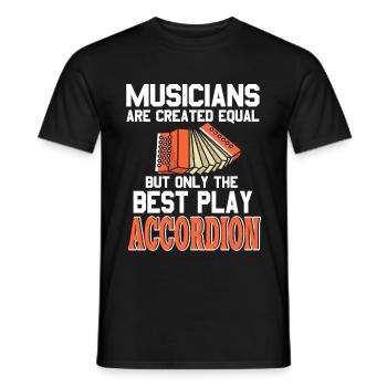 Musicians are creates equal play Accordion - Männer T-Shirt - Schwarz - Vorne - AI Model Male 178 light (178cm)