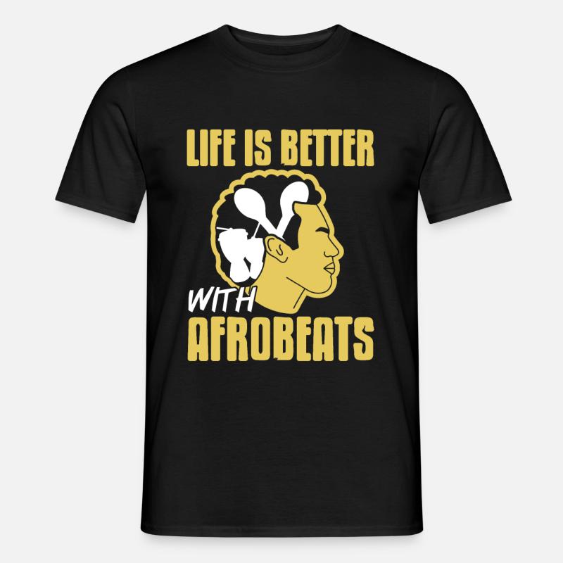 Life is better with Afrobeats - Männer T-Shirt - Schwarz