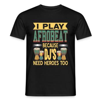 Je joue de l’afrobeat parce que les DJ ont aussi besoin de héros - T-shirt homme - noir - Devant - AI Model Male 178 light (178cm)