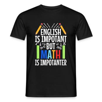 English is important but math is importanter - Männer T-Shirt - Schwarz - Vorne - AI Model Male 178 light (178cm)