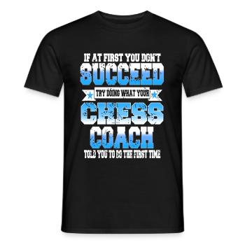 Try what your chess coach told you - Men's T-Shirt - black - Front - AI Model Male 178 light (178cm)