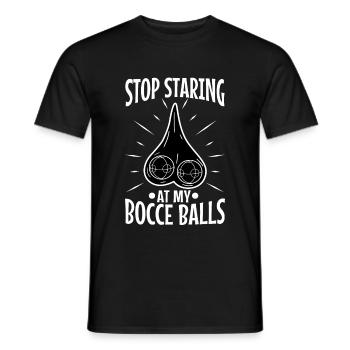Stop staring at my Bocce Balls - Men's T-Shirt - black - Front - AI Model Male 178 light (178cm)