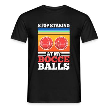 Stop staring at my Bocce Balls - Men's T-Shirt - black - Front - AI Model Male 178 light (178cm)