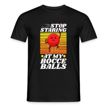 Stop staring at my Bocce Balls - Men's T-Shirt - black - Front - AI Model Male 178 light (178cm)