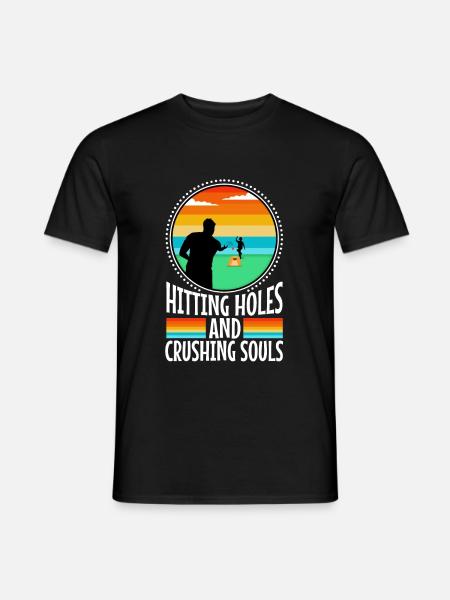Hitting Holes and Crushing Souls - Men's T-Shirt - black