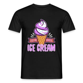 Lick Me Until Ice Cream - Men's T-Shirt - black - Front - AI Model Male 178 light (178cm)