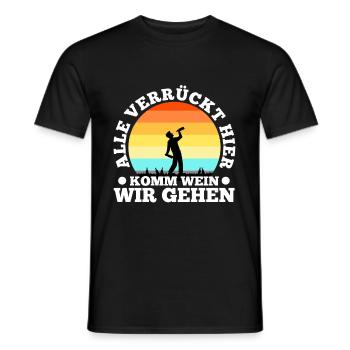 Alle verrückt hier komm Wein wir gehen - Männer T-Shirt - Schwarz - Vorne - AI Model Male 178 light (178cm)