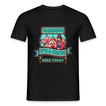 Warning its a circus here today - Männer T-Shirt - Schwarz - Vorne - AI Model Male 178 light (178cm)