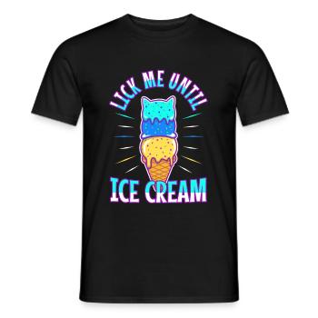 Lick Me Until Ice Cream - Männer T-Shirt - Schwarz - Vorne - AI Model Male 178 light (178cm)