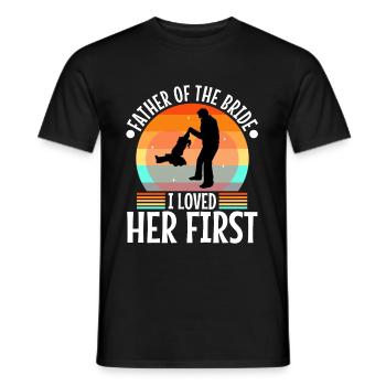 Father of the bride i loved her first - Men's T-Shirt - black - Front - AI Model Male 178 light (178cm)