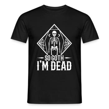 So Goth I'm Dead - Männer T-Shirt - Schwarz - Vorne - AI Model Male 178 light (178cm)
