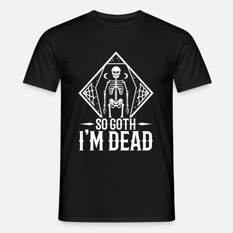 So Goth I'm Dead - Men's T-shirt - black