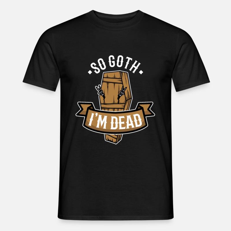 So Goth I'm Dead - Men's T-shirt - black
