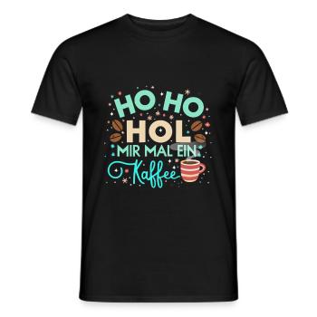 Ho Ho Hol mir mal ein Kaffee - Männer T-Shirt - Schwarz - Vorne - AI Model Male 178 light (178cm)