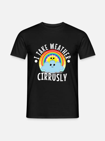 I Take Weather Cirrusly - Men's T-Shirt - black