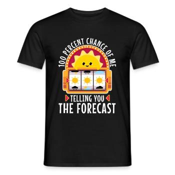 100 percent chance of me telling you the forecast - Men's T-Shirt - black - Front - AI Model Male 178 light (178cm)