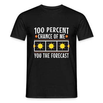 100 percent chance of me telling you the forecast - Men's T-Shirt - black - Front - AI Model Male 178 light (178cm)