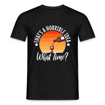 That's a horrible idea what time - Männer T-Shirt - Schwarz - Vorne - AI Model Male 178 light (178cm)