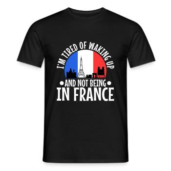 Im tired of waking up and not being in France - Men's T-Shirt - black - Front - AI Model Male 178 light (178cm)
