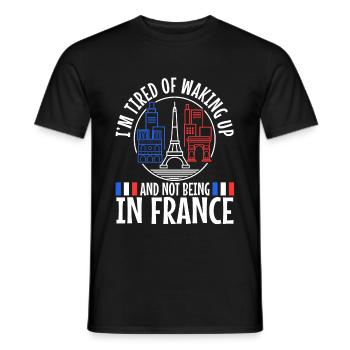 Im tired of waking up and not being in France - Men's T-Shirt - black - Front - AI Model Male 178 light (178cm)