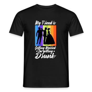 My friend is getting married, im getting drunk - Men's T-Shirt - black - Front - AI Model Male 178 light (178cm)