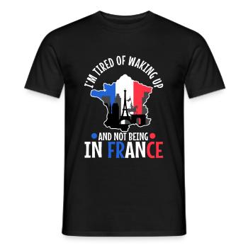 Im tired of waking up and not being in France - Men's T-Shirt - black - Front - AI Model Male 178 light (178cm)