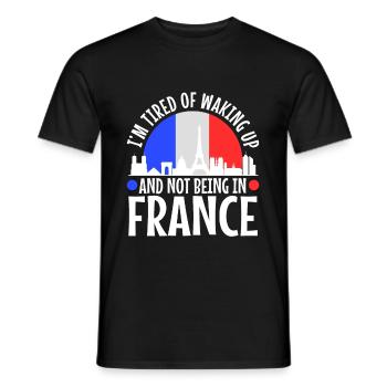 Im tired of waking up and not being in France - Men's T-Shirt - black - Front - AI Model Male 178 light (178cm)