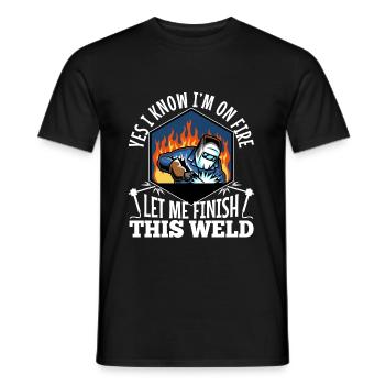 Yes i know im on fire welding - Men's T-Shirt - black - Front - AI Model Male 178 light (178cm)