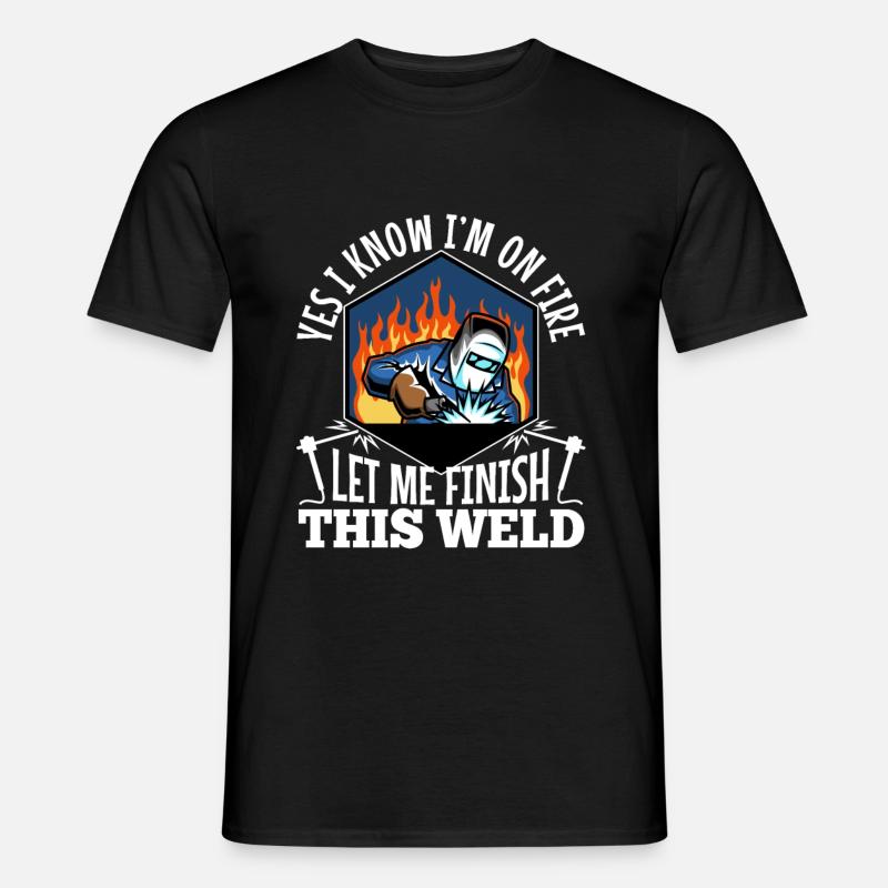 Sì, lo so, sono sulla saldatura a fuoco - T-shirt uomo - nero