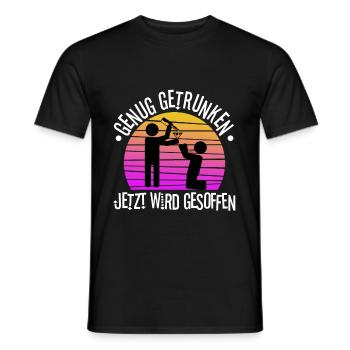 Genug getrunken jetzt wird gesoffen - Männer T-Shirt - Schwarz - Vorne - AI Model Male 178 light (178cm)