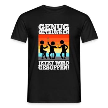 Genug getrunken jetzt wird gesoffen - Männer T-Shirt - Schwarz - Vorne - AI Model Male 178 light (178cm)