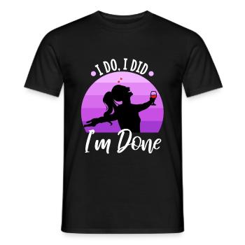 I Do I Did I'm Done - Männer T-Shirt - Schwarz - Vorne - AI Model Male 178 light (178cm)